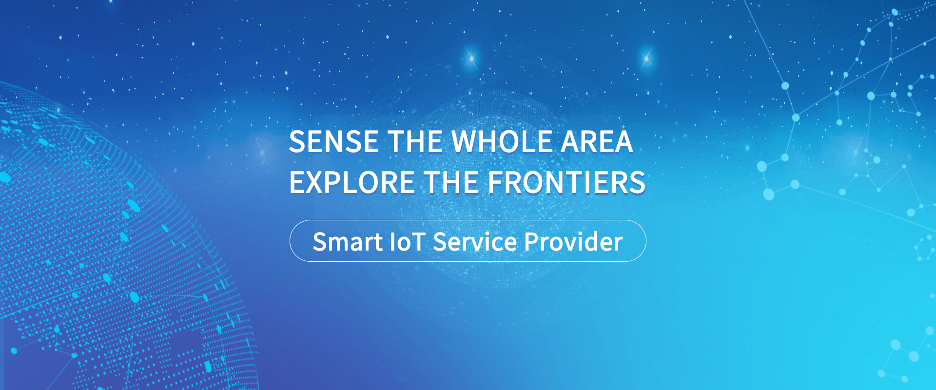 SENSE THE WHOLE AREA EXPLORE THE FRONTIERS SENSE THE WHOLE AREA EXPLORE THE FRONTIERS